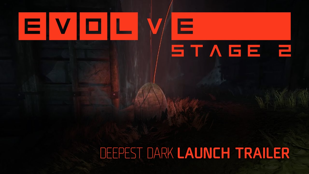 Evolve Stage 2- Deepest Dark Launch Trailer  [ESRB]