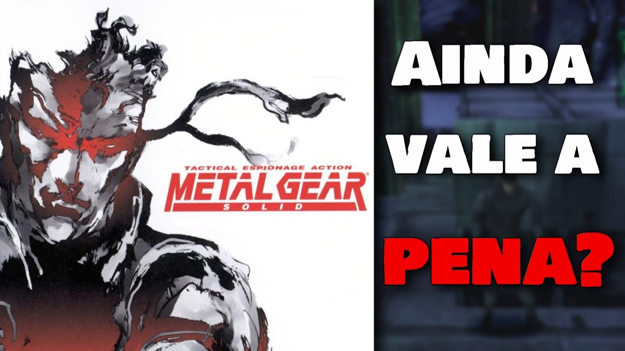 AINDA VALE A PENA? - Metal Gear Solid