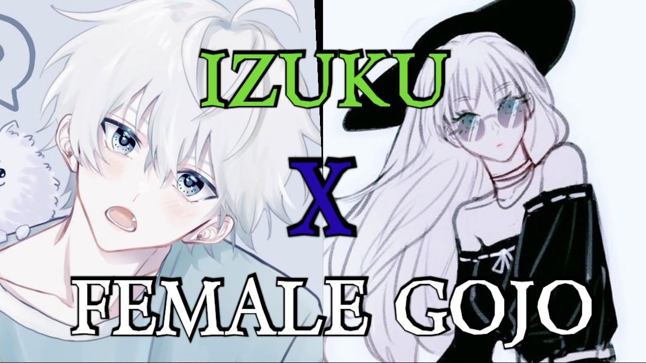 DEKU X FEMALE GOJO PART 1 /// LOVE?