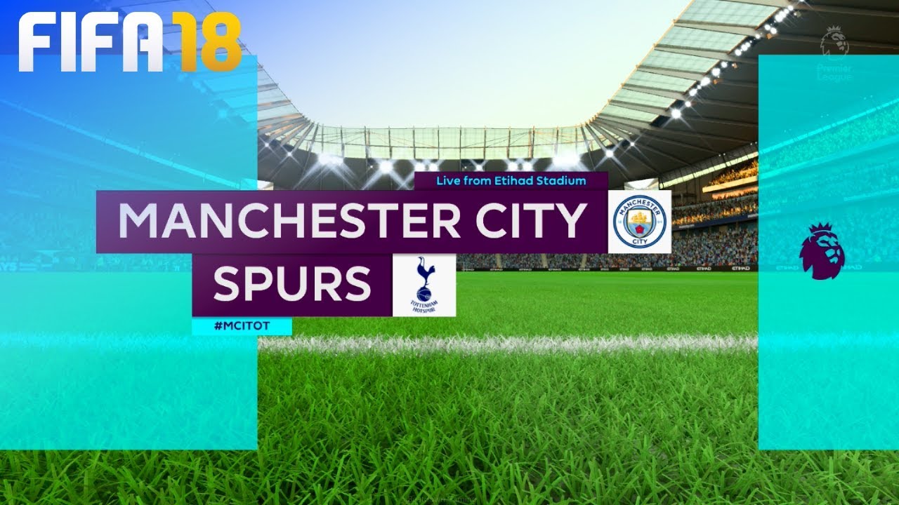 FIFA 18 - Manchester City vs. Tottenham Hotspur @ Etihad Stadium