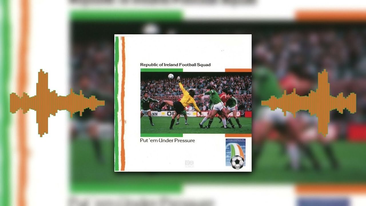 Republic Of Ireland Football Squad - Put 'em Under Pressure 1990