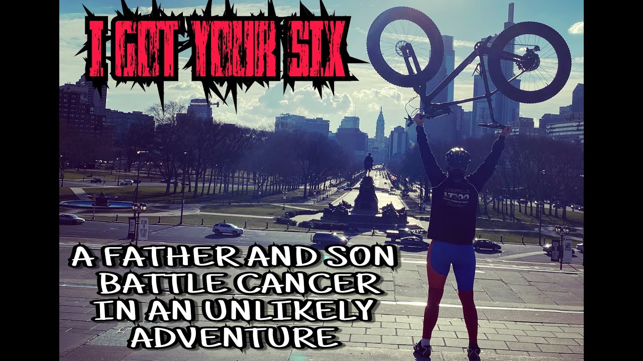 I GOT YOUR SIX: A FATHER AND SON FIGHT CANCER TOGETHER IN AN UNLIKELY ADVENTURE