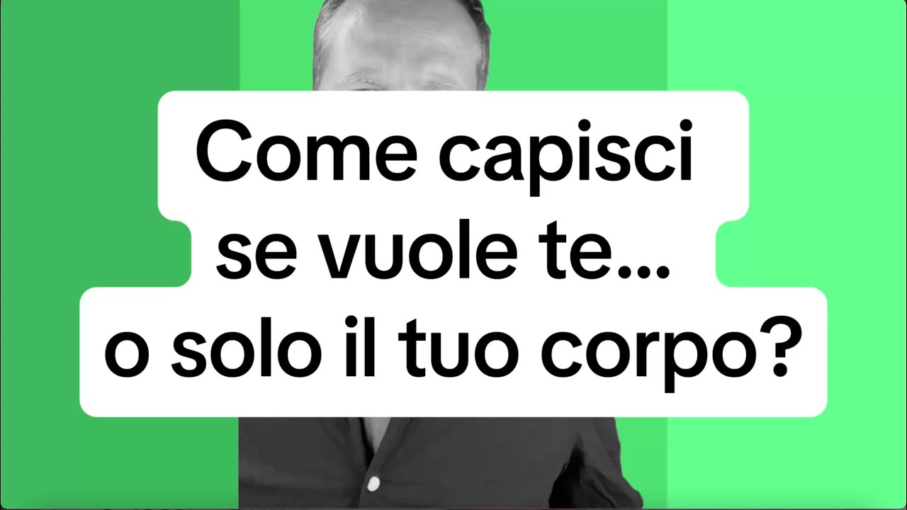 COME CAPIRE SE VOLEVA TE… O SOLO IL TUO CORPO?