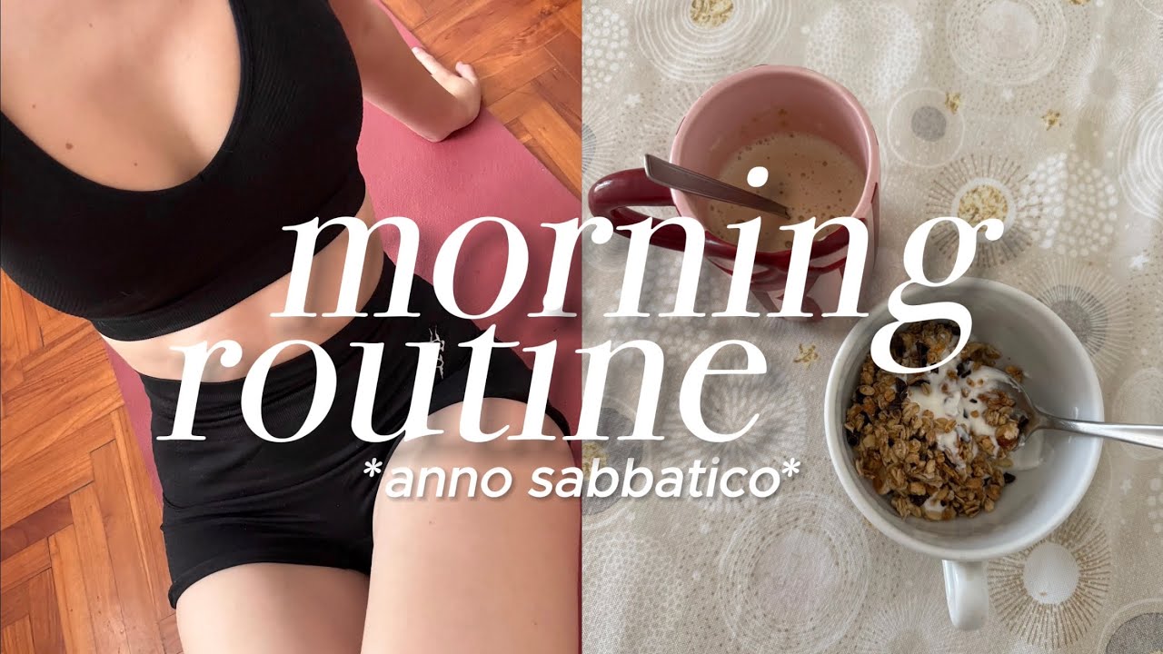la mia morning routine senza scuola (versione anno sabbatico) 