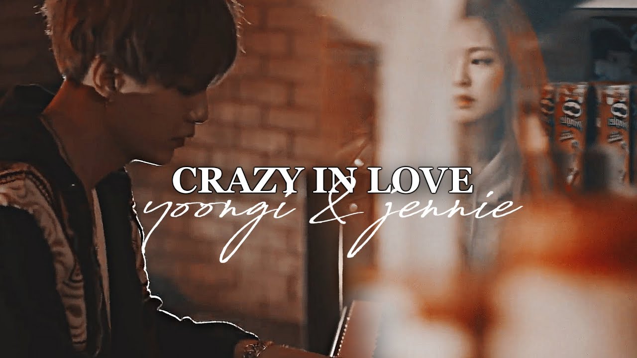 SUGA AND JENNIE - [FMV] | YOONNIE | CRAZY IN LOVE AU