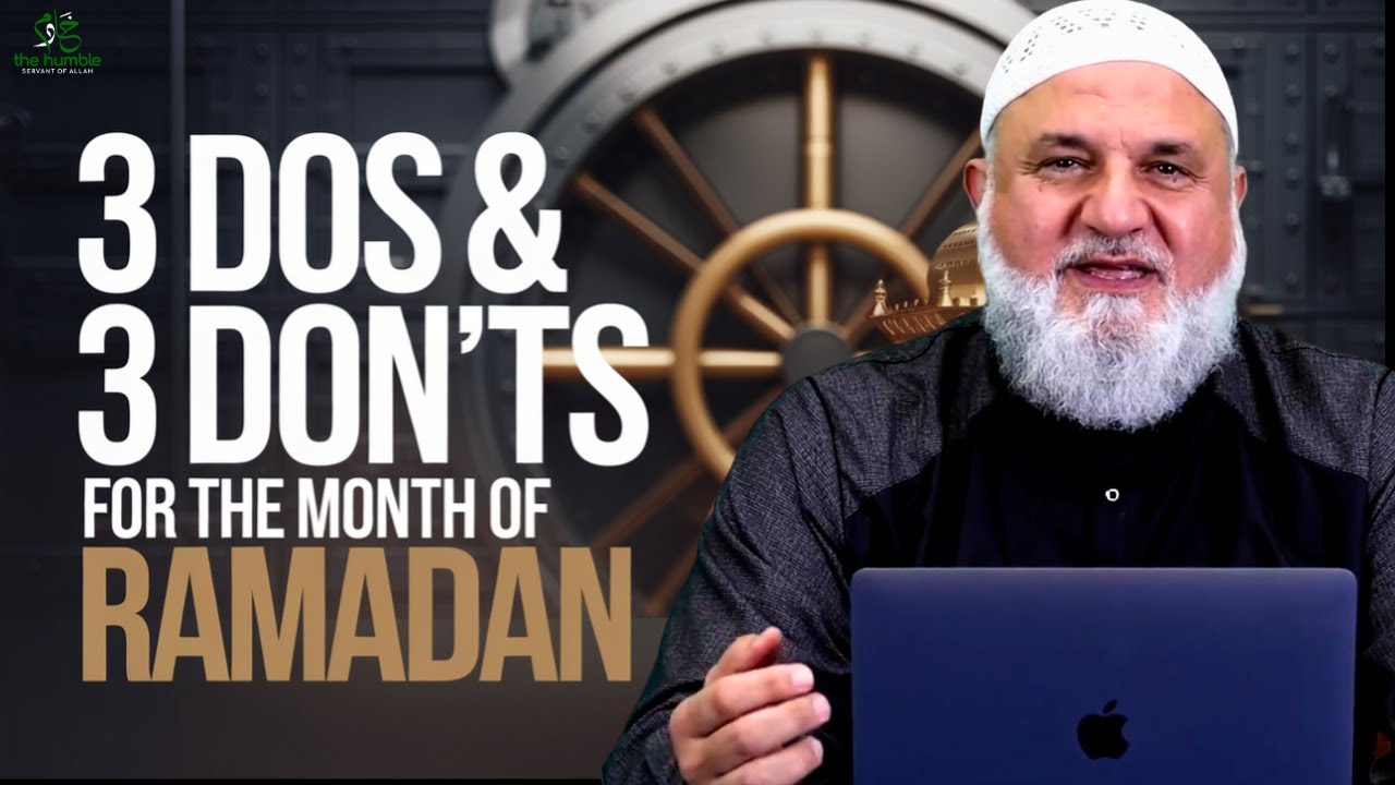 3 Dos & 3 Don’ts for the Month of Ramadan I Ustadh Mohamad Baajour