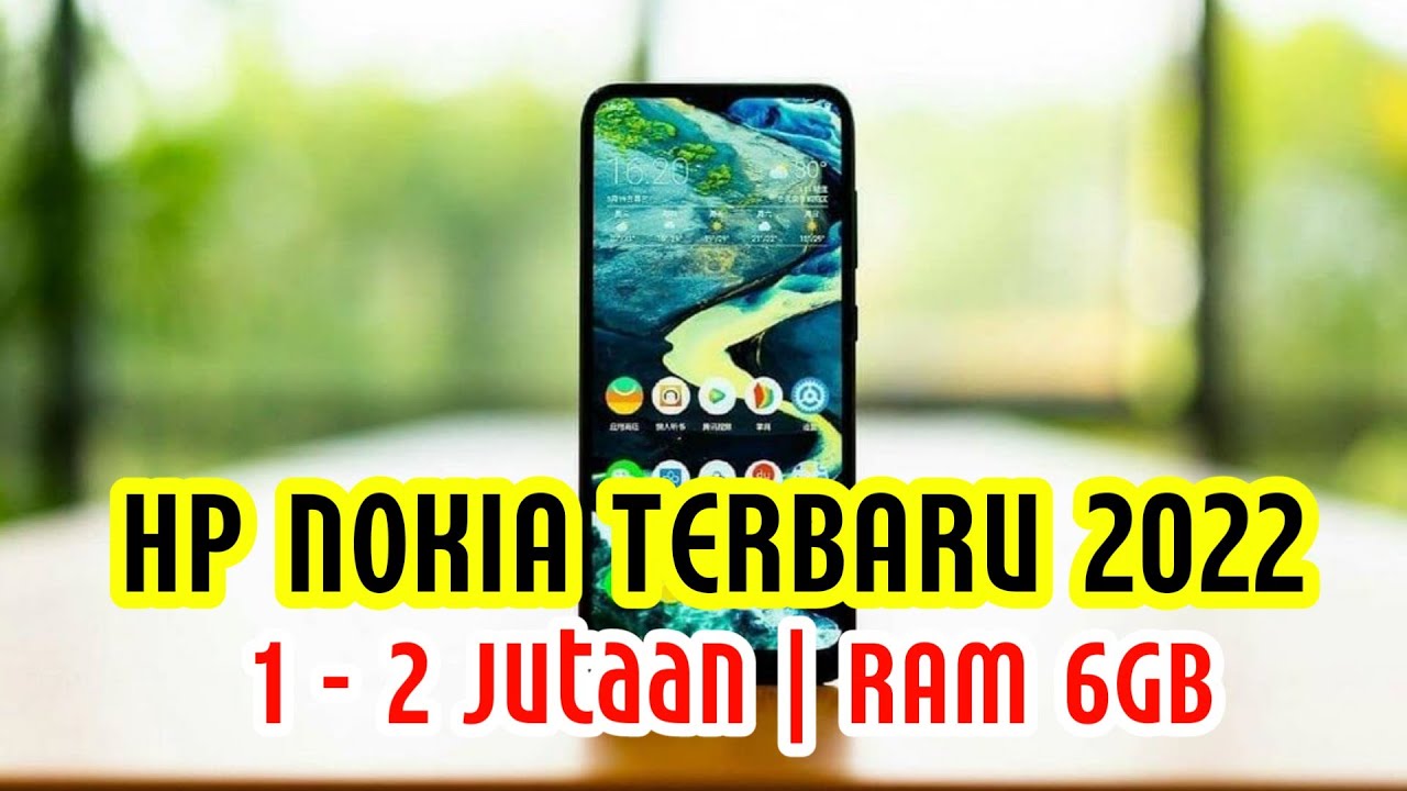 5 HP NOKIA ANDROID TERBARU 2022! 1-2 Jutaan RAM 6GB