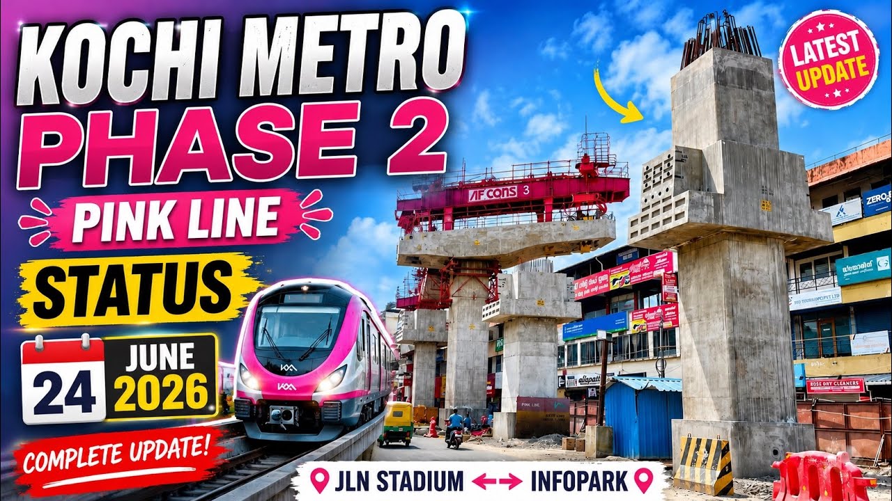 Kochi Metro Phase 2 - Pink Line - Status as on 24 June 2026