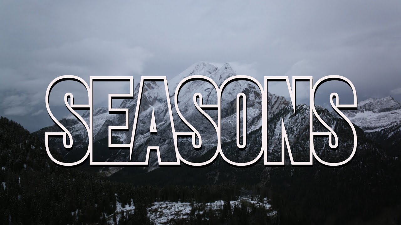 Seasons.