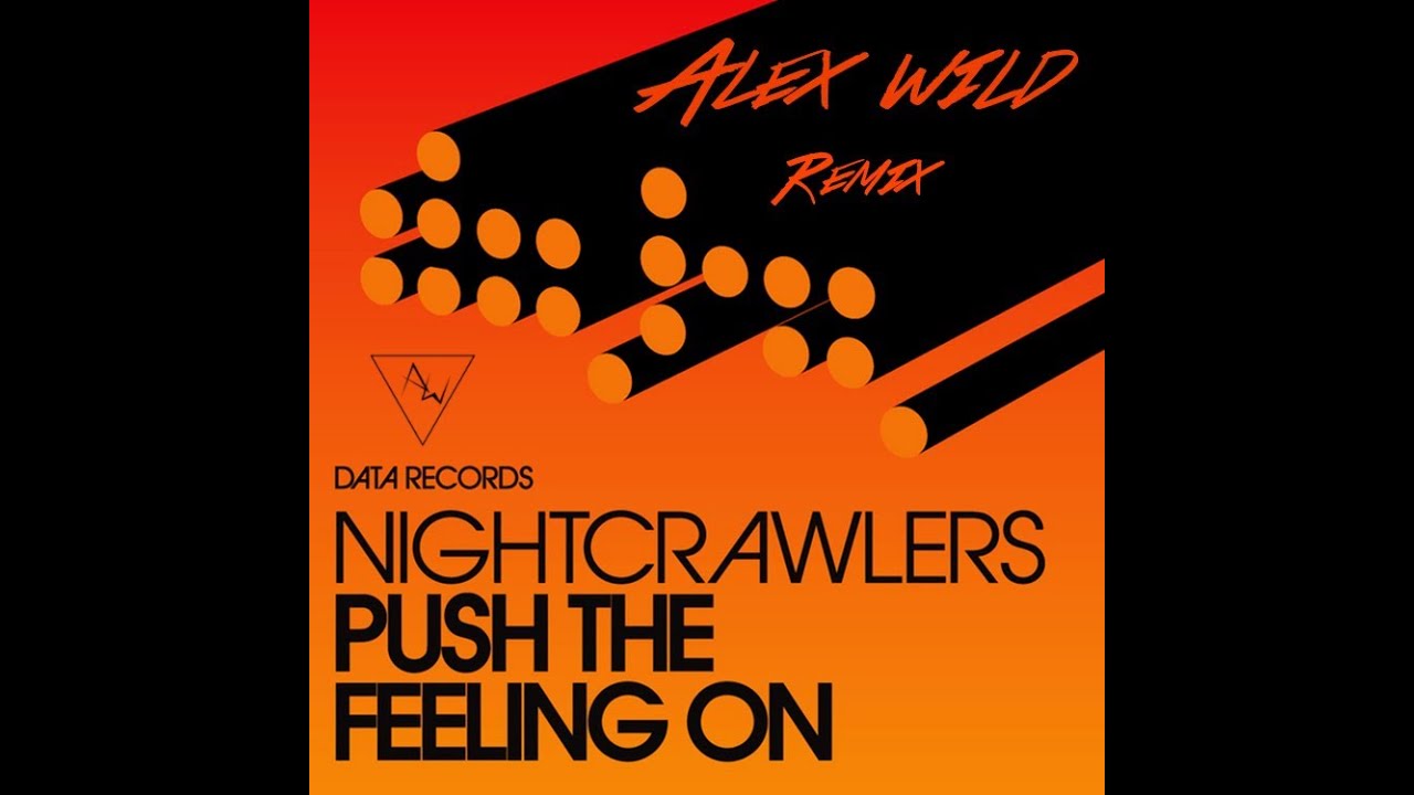 Nightcrawlers - Push the feeling on (Alex Wild Remix)