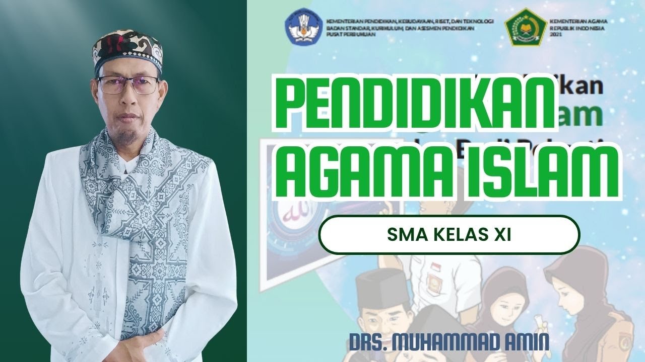 PAI SMA KELAS XI BAB 2 PART 3 OLEH: Drs. MUHAMMAD AMIN #kajianislam #agamaislam #guruamin