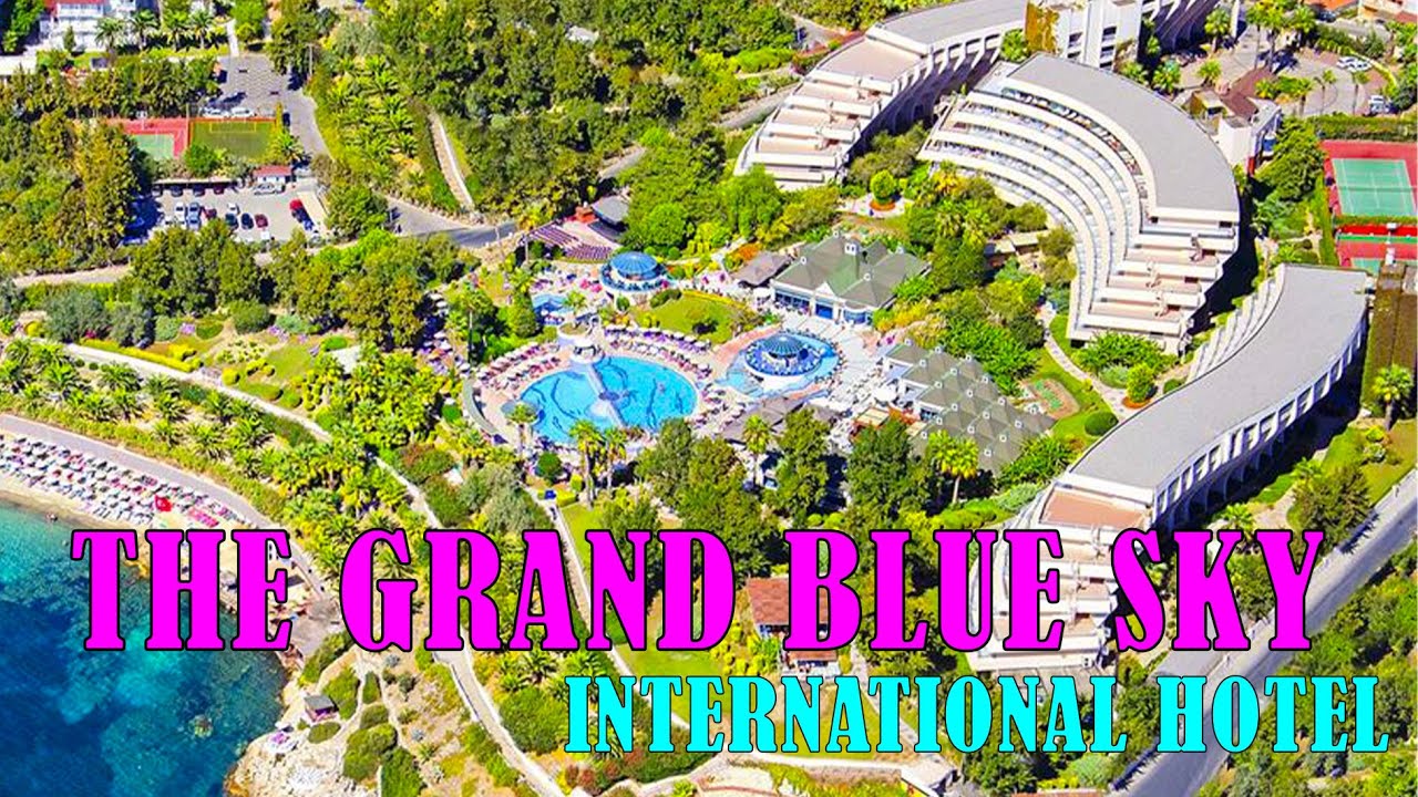 THE GRAND BLUE SKY INTERNATIONAL HOTEL, KUSADASI, TURKIYE
