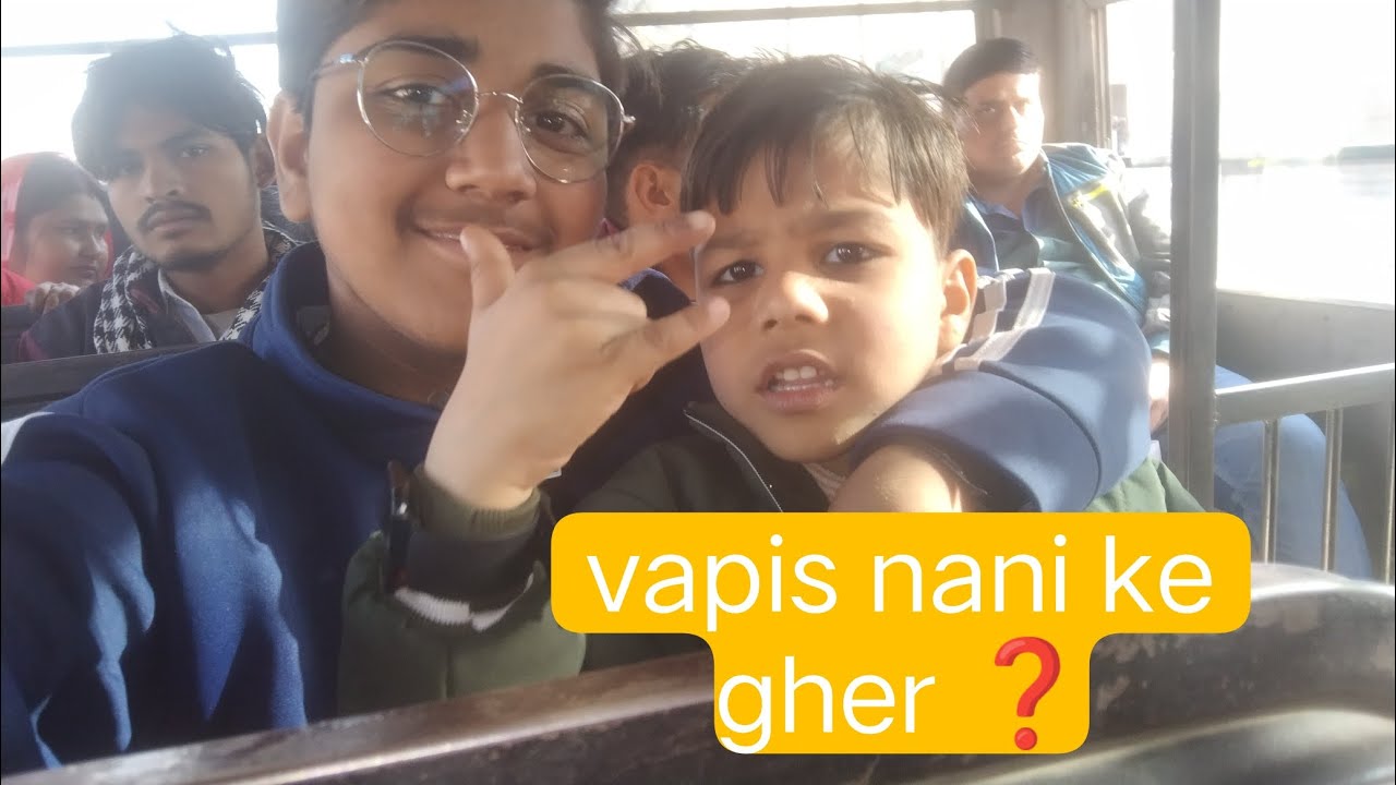  vapis nani ke gher pucha gaya