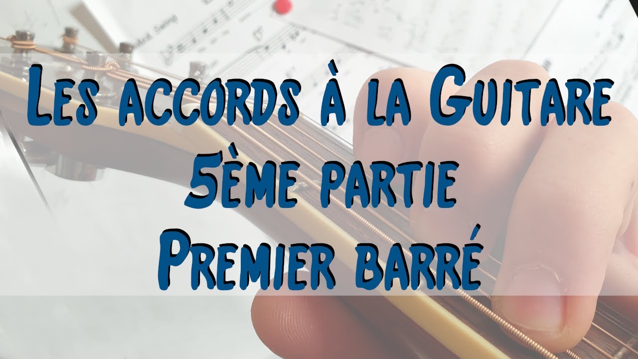 Jouer des accords #5 - Premier barré