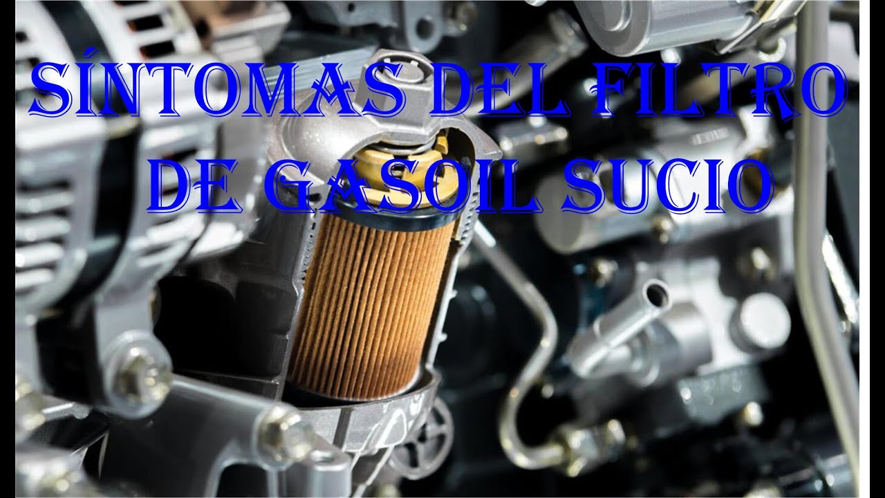 S&iacute;ntomas del filtro de gasoil sucio.