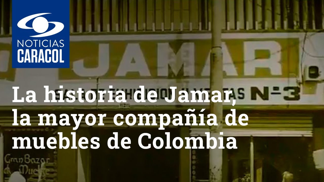 La historia de Jamar, la mayor compañía de muebles de Colombia