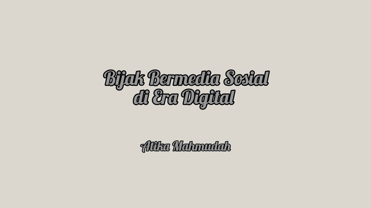 Bijak Bermedia Sosial di Era Digital