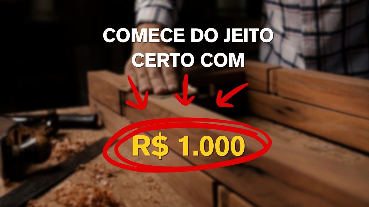 R$ 1.000 pra começar na marcenaria (o que comprar)