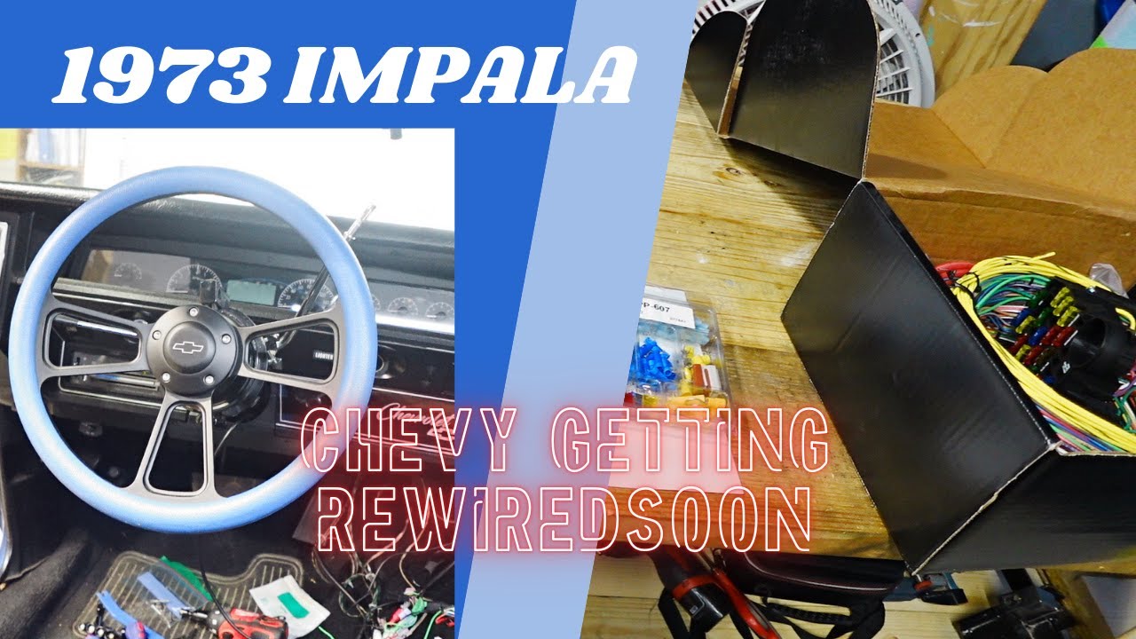 1973 Impala Getting Rewired Soon