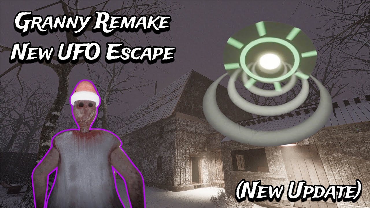 Granny Remake UFO Escape New Escape Ending New Update 3.6