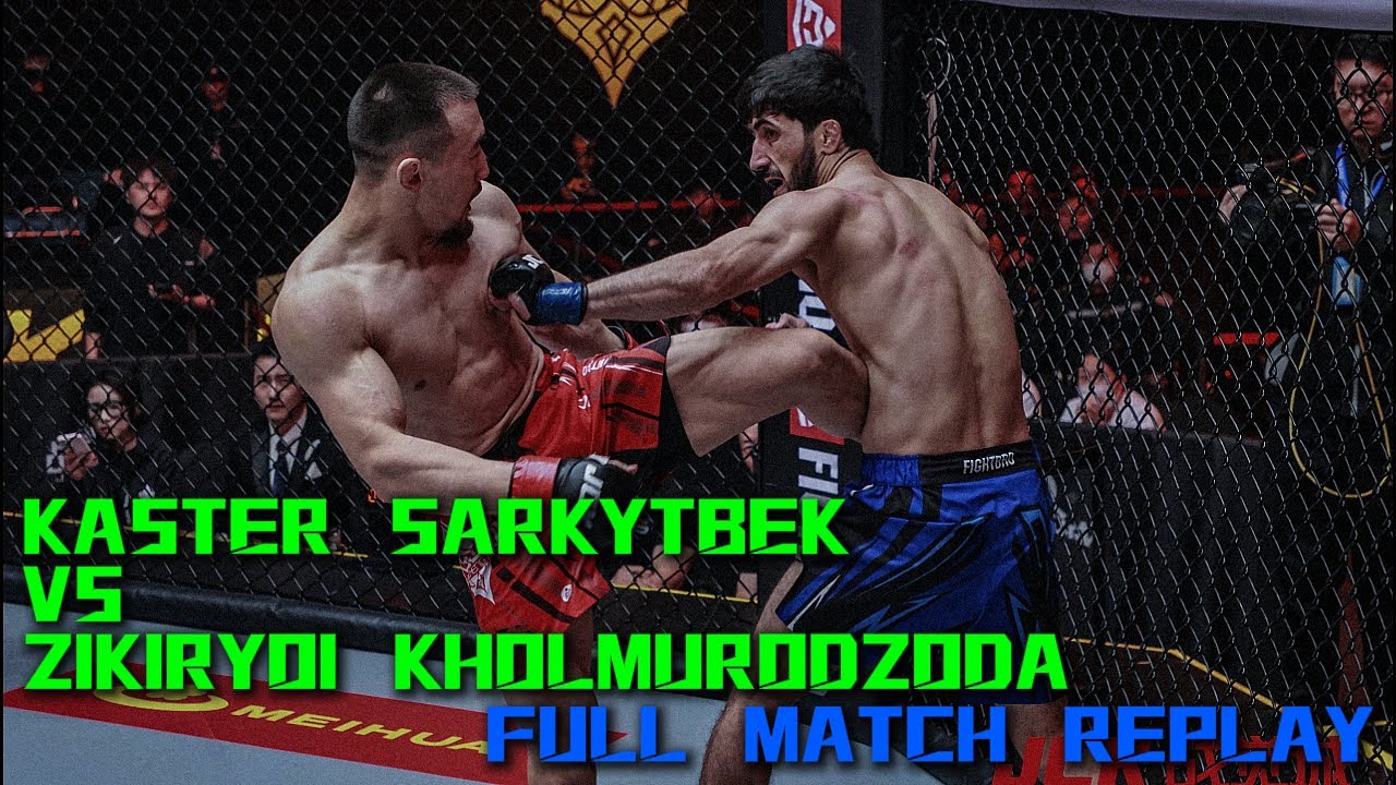 Kaster Sarkytbek vs.Zikiryoi Kholmurodzoda Full Match Replay.