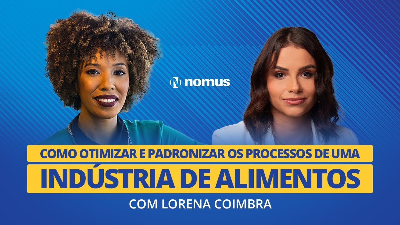 Como otimizar e padronizar os processos de uma ind&uacute;stria de alimentos | Palavra de Especialista