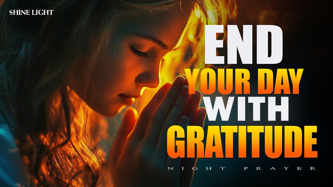 Sleep Prayer to Be Grateful | End Your Day with Gratitude & God’s Peace | Bedtime Prayer