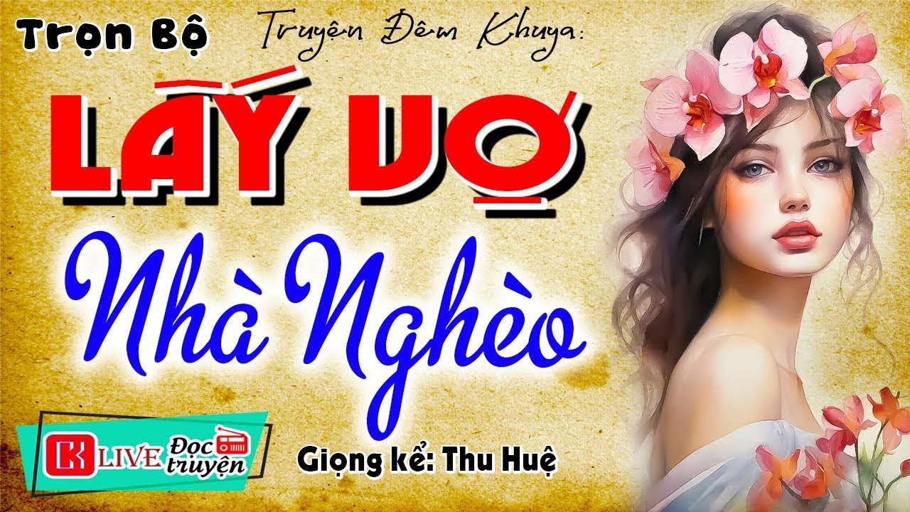 [FULL] LẤY VỢ NHÀ NGHÈO _ Câu Chuyện Trước Giờ Đi Ngủ