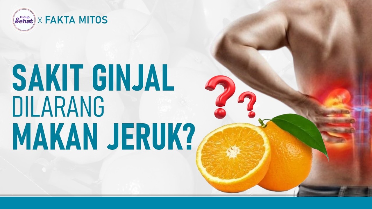 Makanan untuk Pasien Penyakit Ginjal, Jeruk Bisa Memperburuk?! | Hidup Sehat tvOne