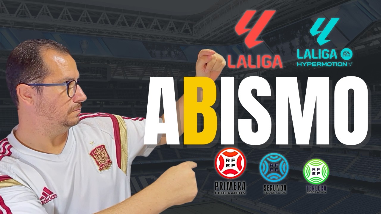 A PIRAMIDE DO FUTEBOL ESPANHOL - E O ABISMO DOS TIMES B