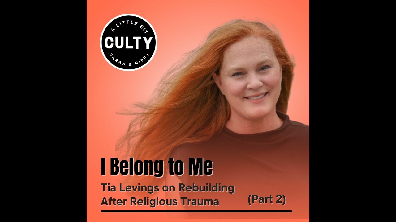 I Belong to Me: Tia Levings on Rebuilding After Religious Trauma (Part 2)