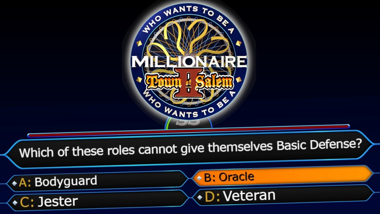 Who wants to be a Millionaire ? but it's Town of Salem