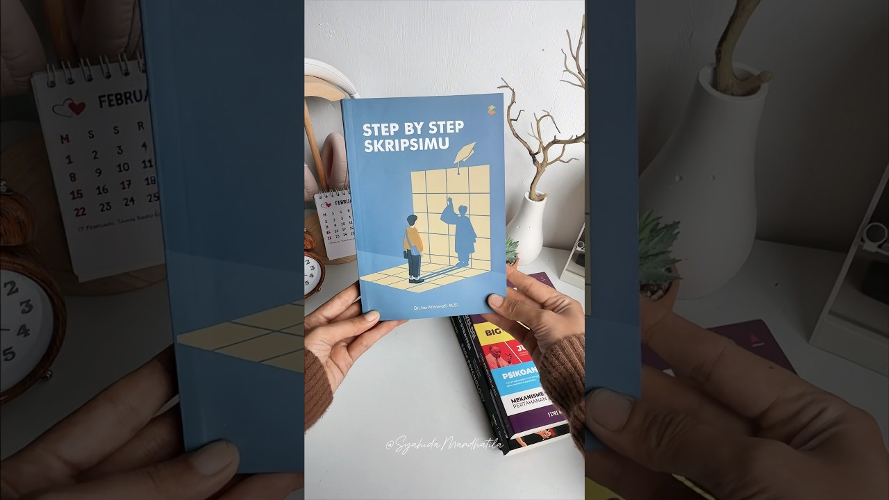 Step by Step Skripsimu: Buku Panduan Skripsi dari Awal sampai Sidang