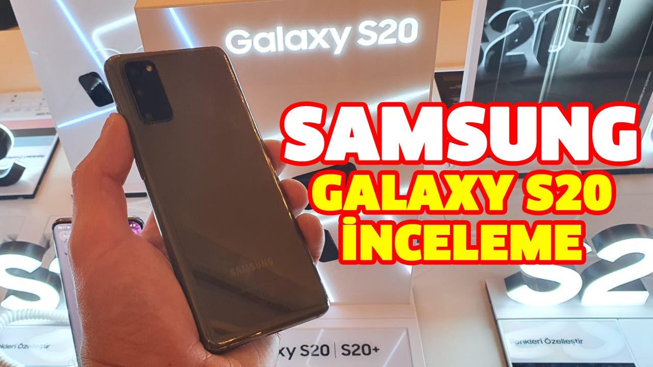 Samsung Galaxy S20 İnceleme! İşte Galaxy S20 Fiyatı ve Özellikleri!