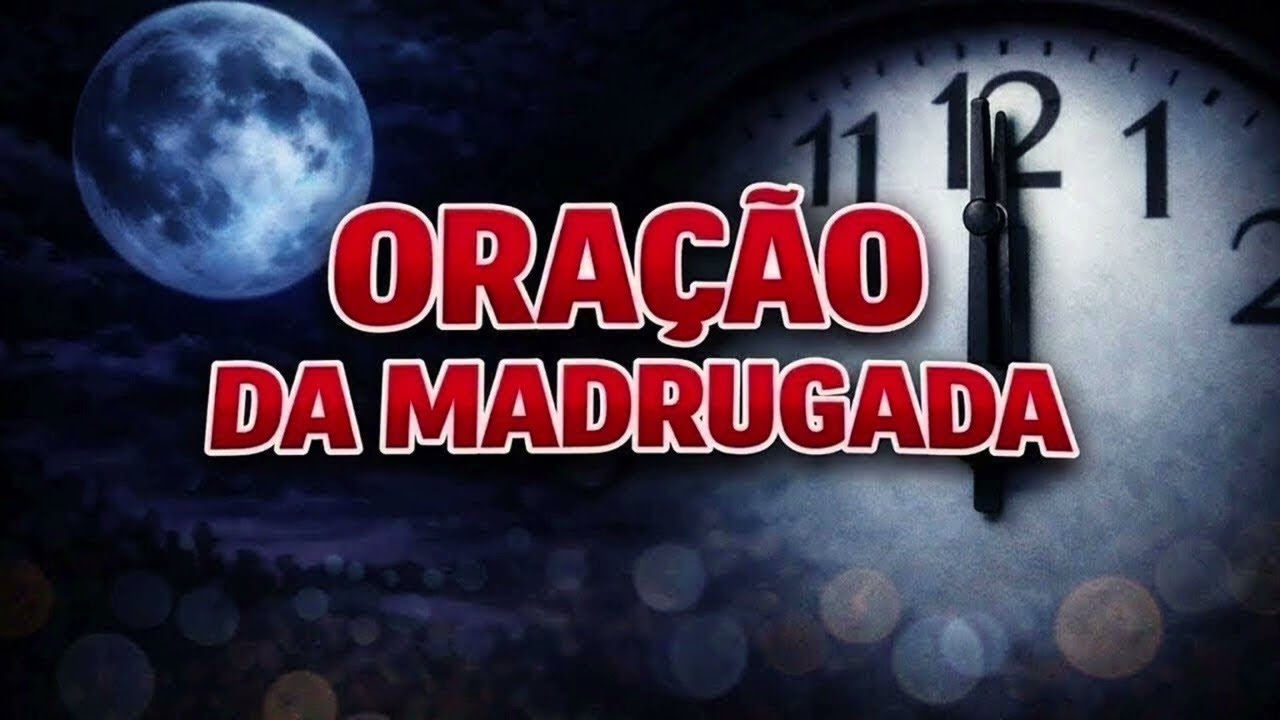 Oração da Madrugada | Pr a Evaldo da Luz