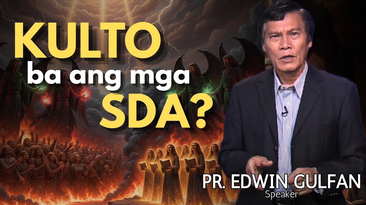 KULTO BA ang mga SDA? - Pastor Edwin Gulfan 