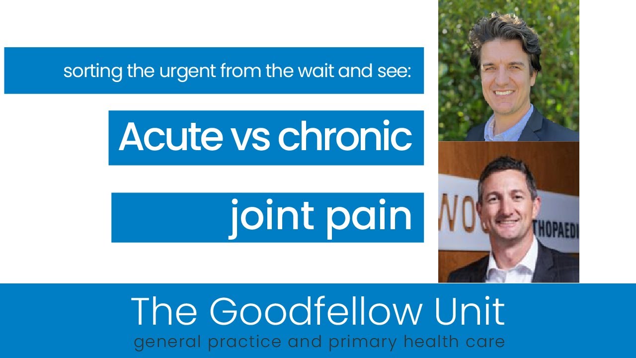 Acute vs chronic joint pain: sorting the urgent from the wait and see