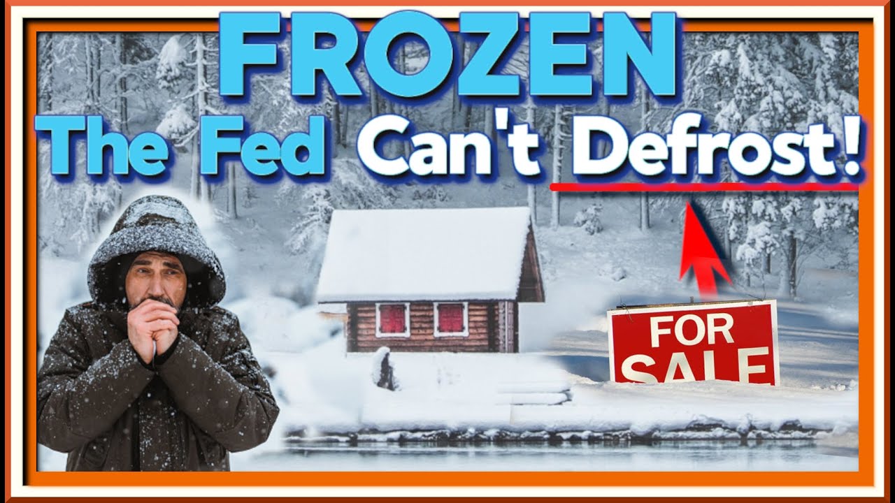 The Fed CAN'T Defrost our Frozen Real Estate Market!!!