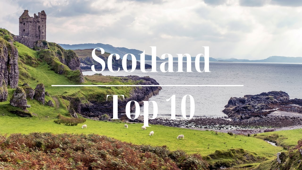 Scotland's Top 10 Destinations for Your Bucket List | Ultimate Travel Guide