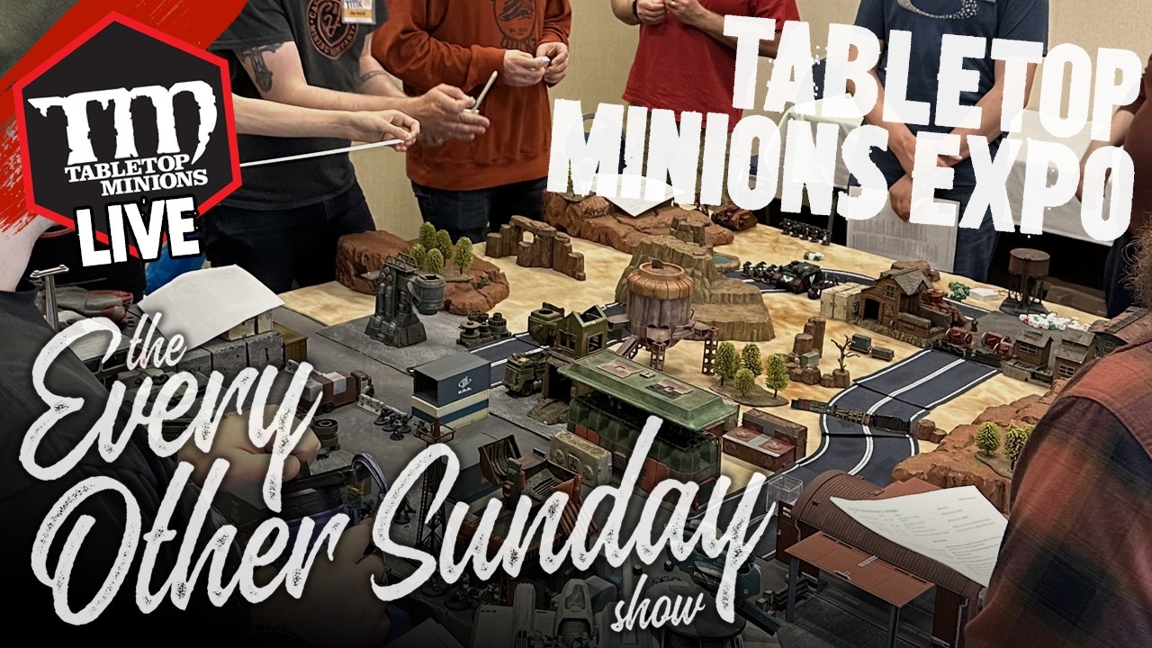Tabletop Minions Expo 2026 - The Every Other Sunday Show