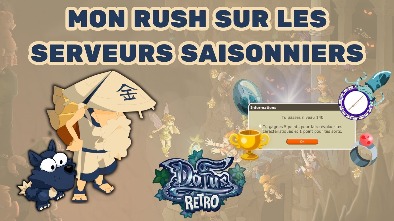 [Dofus Retro] MON RUSH SUR LES SERVEURS SAISONNIERS : OBJECTIFS & MODALITÉS !