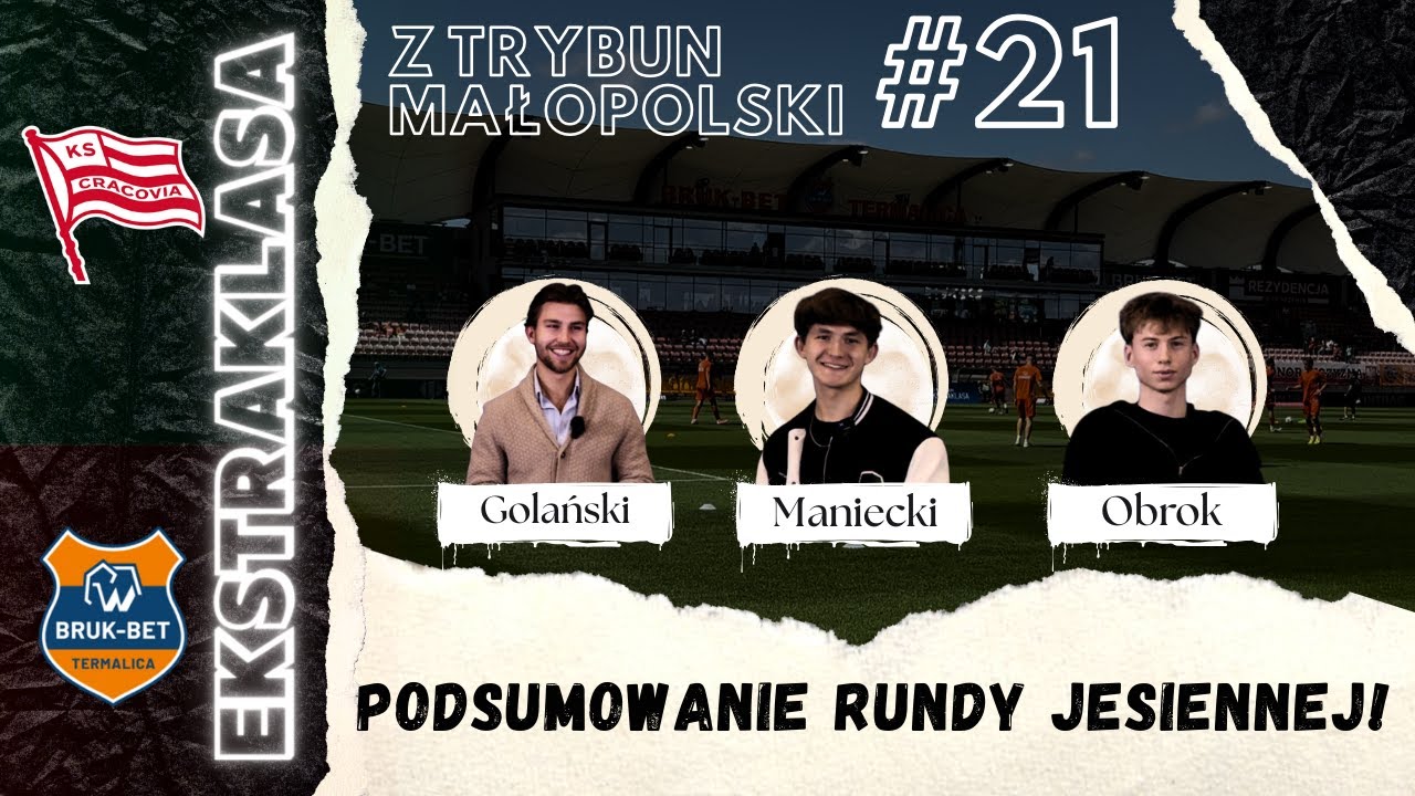 Z TRYBUN MAŁOPOLSKI - PODSUMOWANIE EKSTRAKLASY