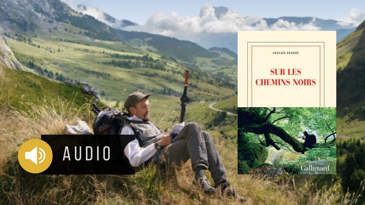 La confrérie des Chemins noirs (Sylvain Tesson) | Audio