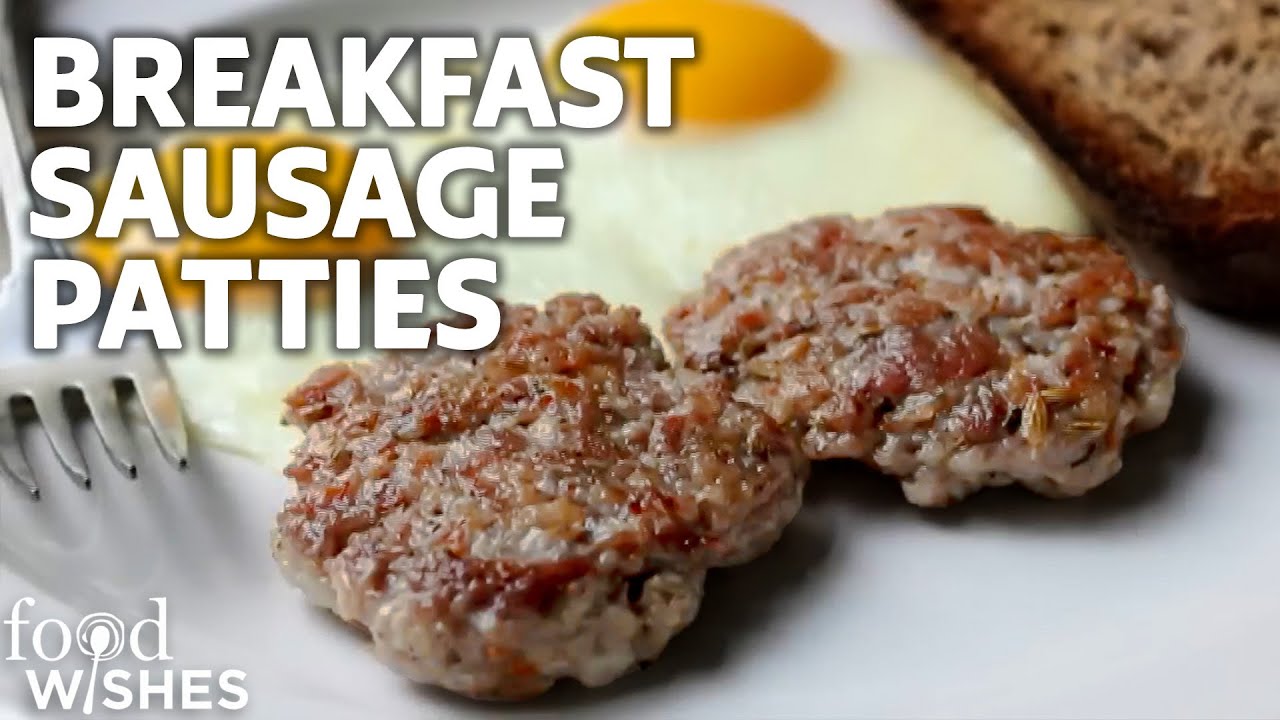 Breakfast Sausage Patties - Homemade Pork Breakfast Sausage Recipe | Food Wishes