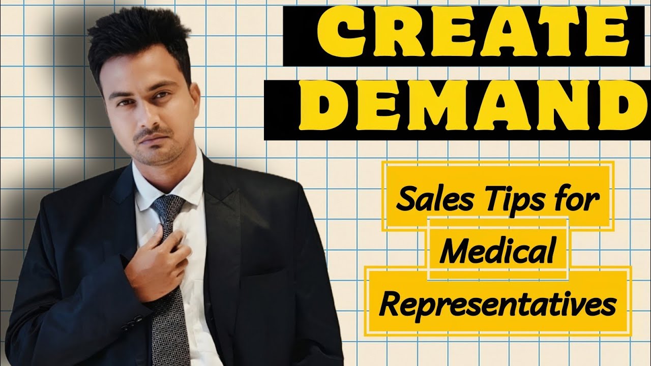 HOW TO CREATE DEMAND  of Your product - medical Representatives sales strategies 