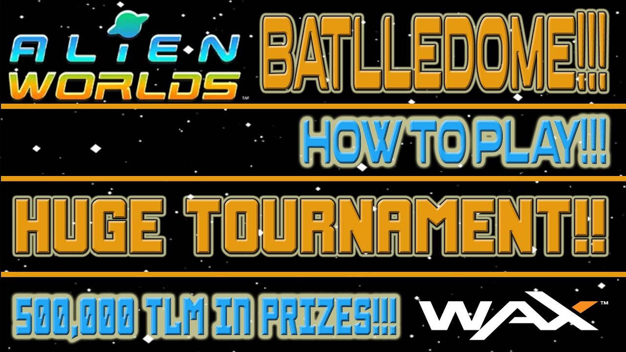 ALIEN WORLDS - HOW TO PLAY BATTLEDOME - P2E - WAX BLOCKCHAIN!!!