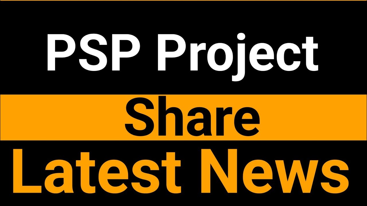 PSP Project share latest news