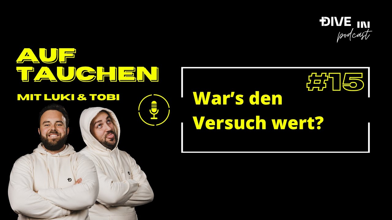 War's den Versuch wert? | DIVE IN Podcast AUFTAUCHEN - #15