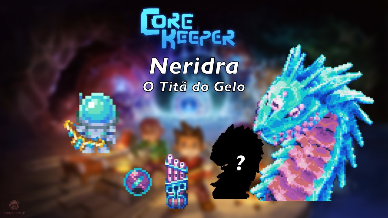 NERIDRA/CYDRA, O TITÃ DO GELO | CORE KEEPER
