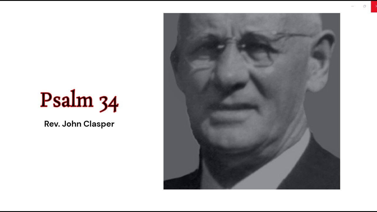 Rev. John Clasper  - Psalm 34